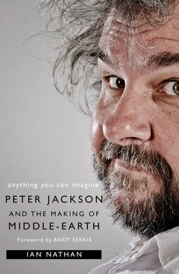 Anything You Can Imagine – Peter Jackson and the Making of Middle-Earth